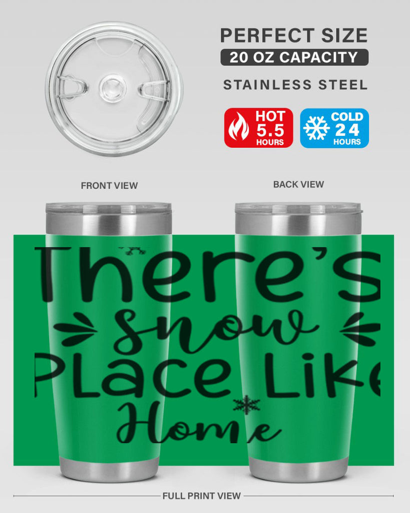 Theres Snow Place Like Home410#- winter- Tumbler