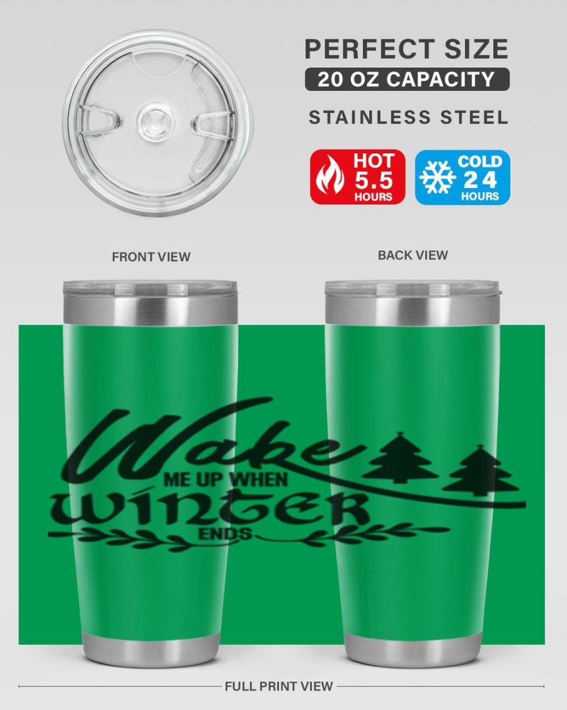 Wake Me Up When Winter Ends 428#- winter- Tumbler