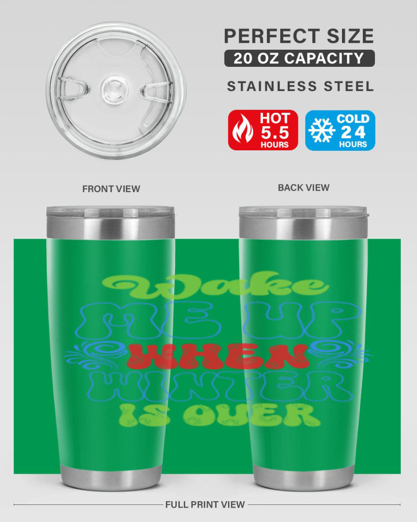 Wake me up when winter is over 431#- winter- Tumbler