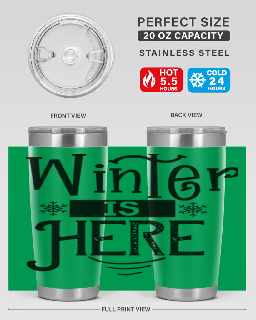 Winter is Here 502#- winter- Tumbler
