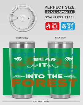 Work is not a bear, it won’t go into the forest 79#- Bears- Tumbler