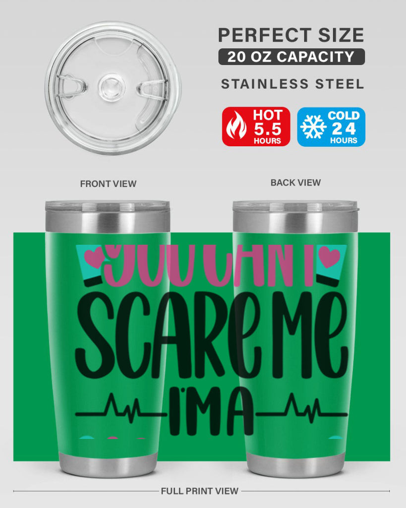 You Can∩t Scare Me Style Style 1#- nurse- tumbler