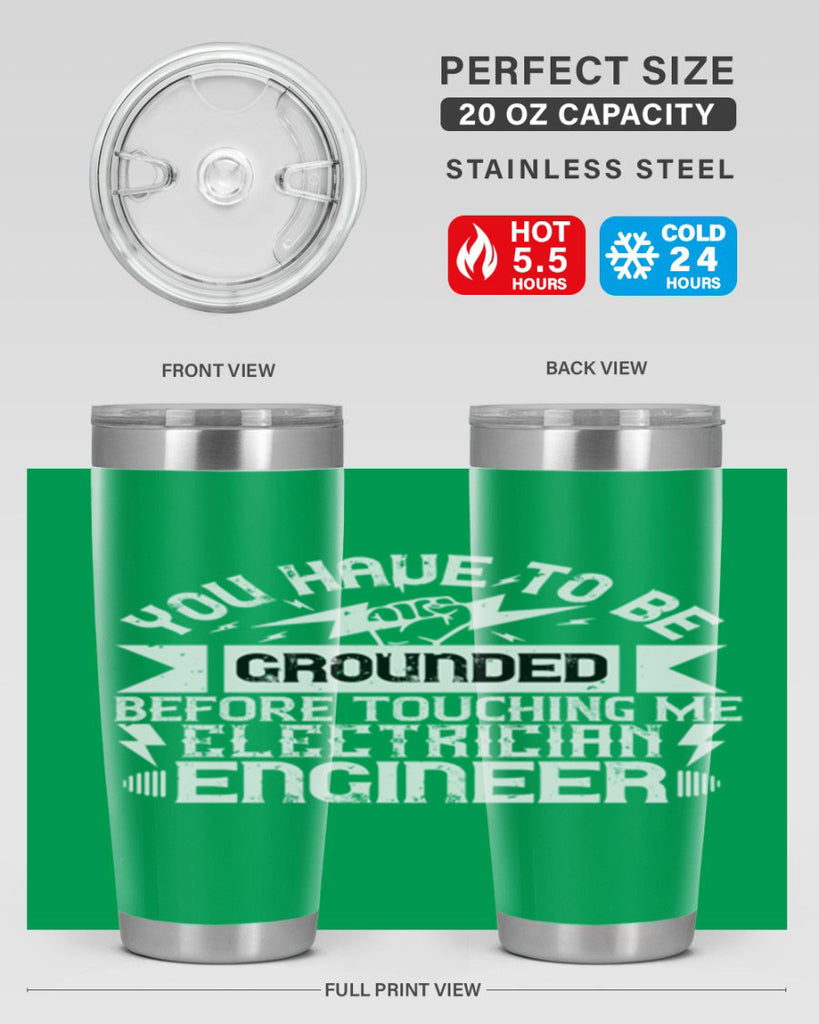 You have to be grounded before touching me electrician engineer Style 1#- electrician- tumbler