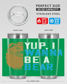 Yup, I wanna be a bear 36#- Bears- Tumbler