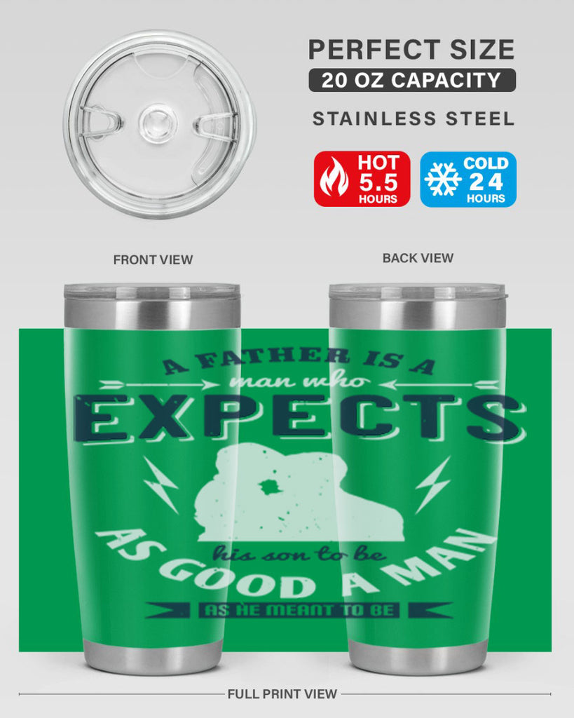 a father is a man who 135#- fathers day- Tumbler