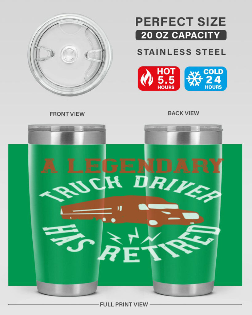 a legendary truck driver has retired Style 50#- truck driver- tumbler