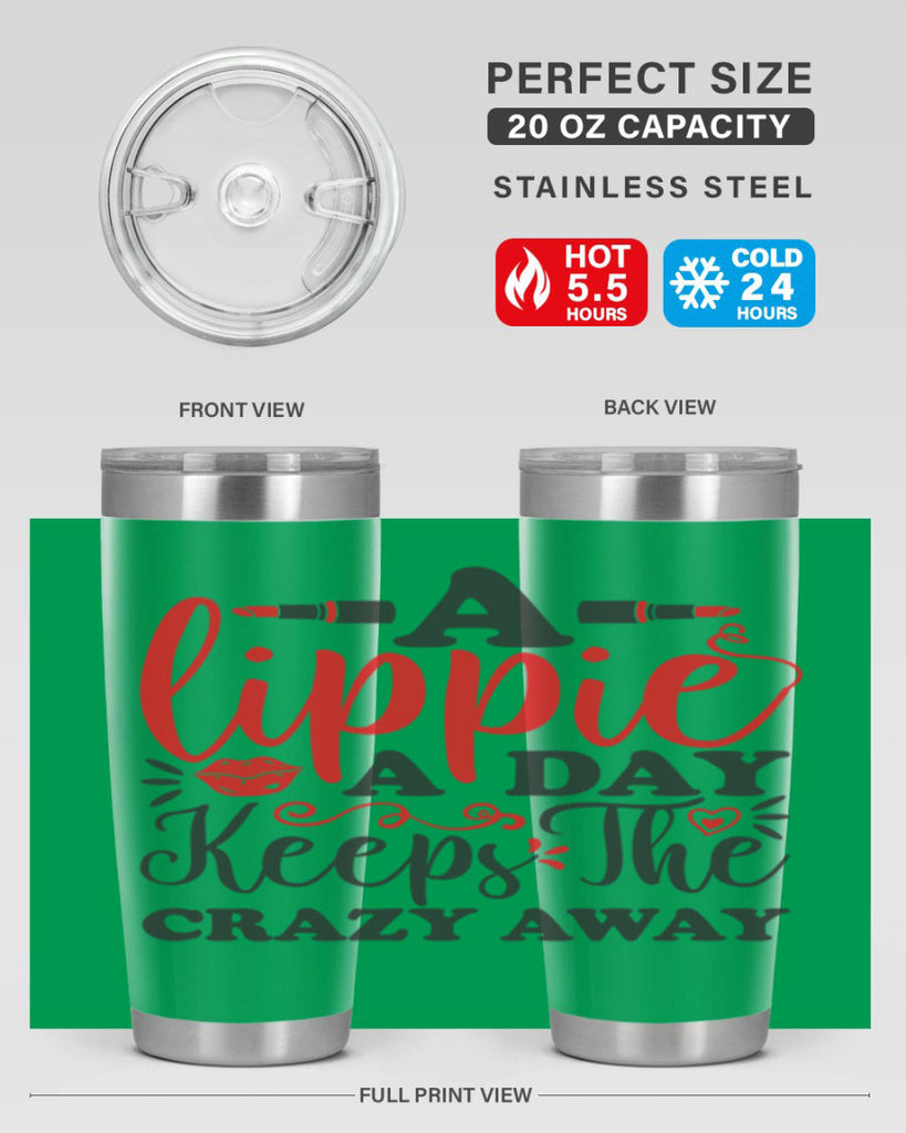 a lippie a day keeps the crazyaway Style 166#- make up- Tumbler