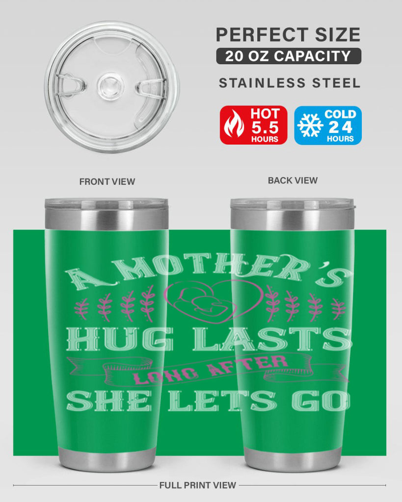a mother’s hug lasts long after she lets go 231#- mom- Tumbler
