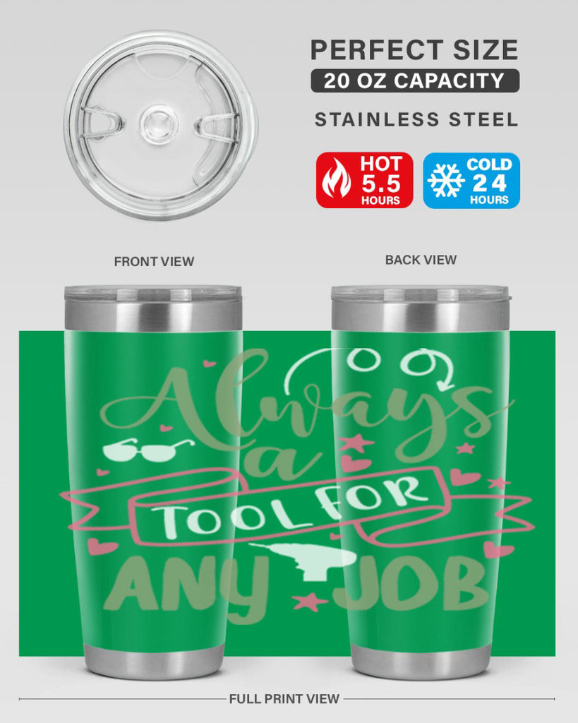 always a tool for any job 113#- fathers day- Tumbler