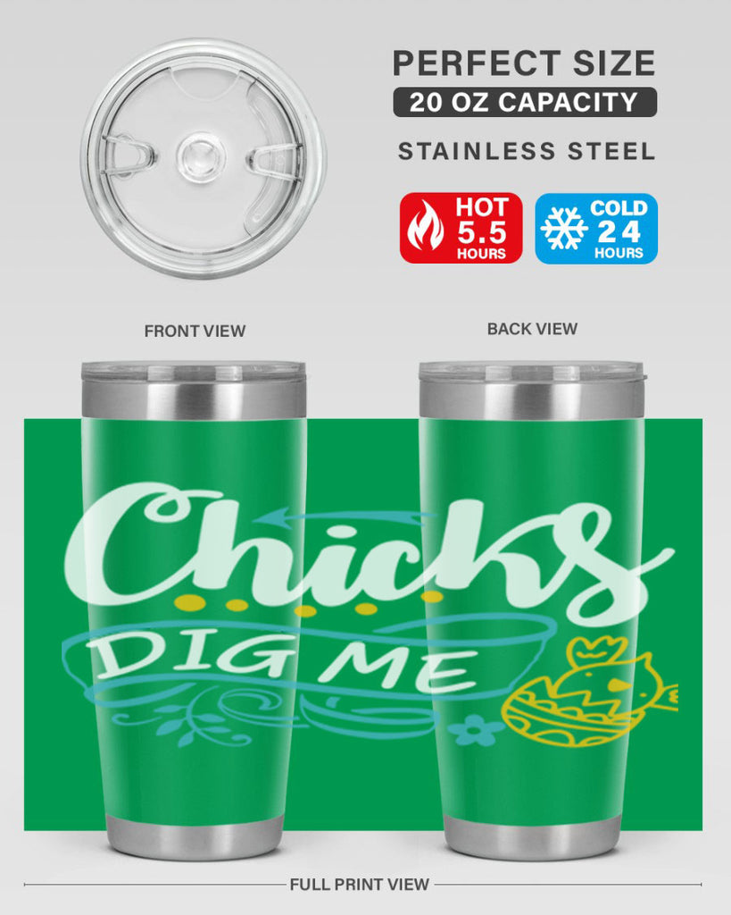 chicks dig me 99#- easter- Tumbler