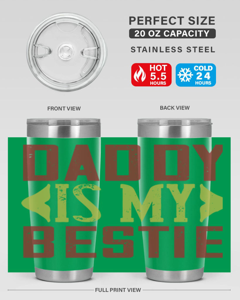 daddy is my bestie 244#- fathers day- Tumbler