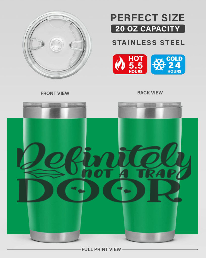 definitely not a trap door 78#- home- Tumbler