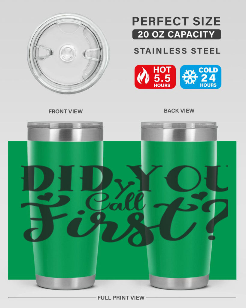 did you call first 76#- home- Tumbler