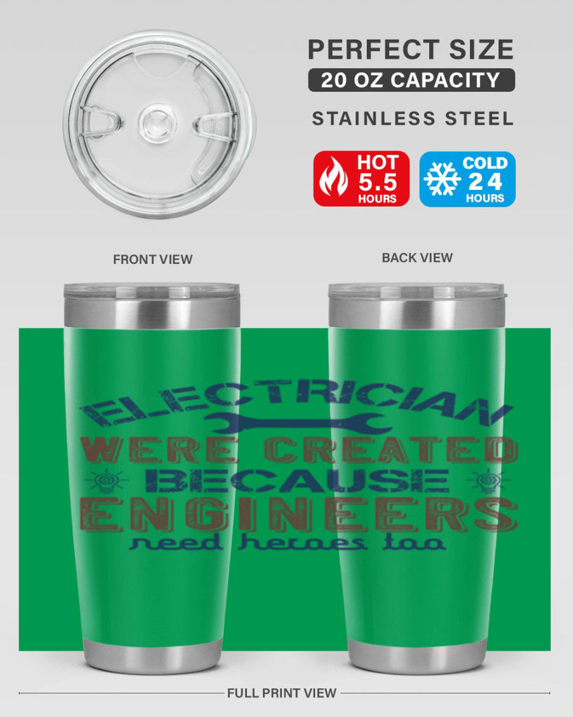 electrician were created because engineers need heroes too Style 67#- engineer- tumbler