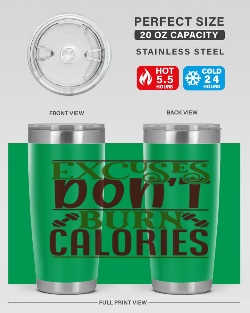 excuses dont burn calories 46#- gym- Tumbler
