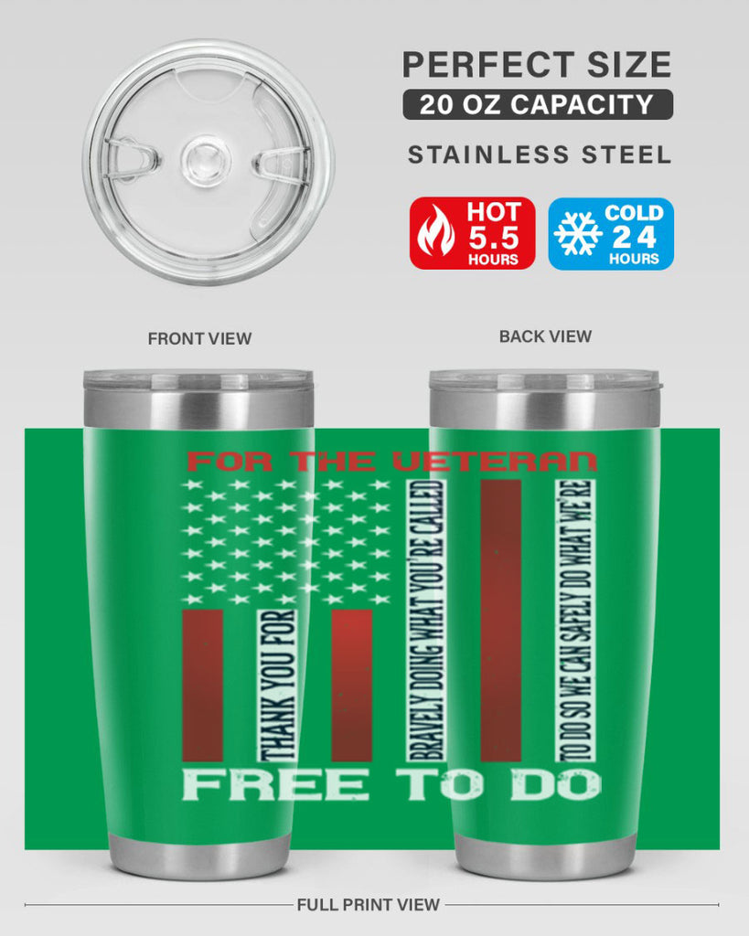 for the veteran thank you for bravely doing what you’re called 62#- Veterns Day- Tumbler
