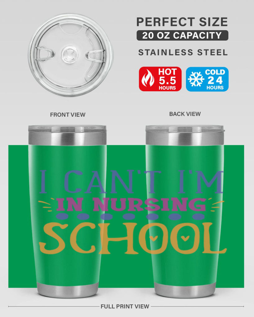 i cant im in nursing school Style Style 179#- nurse- tumbler