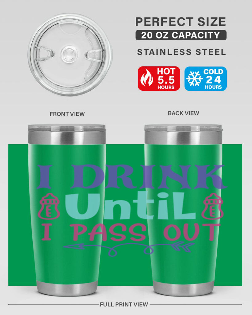 i drink until i pass out Style 257#- baby- tumbler