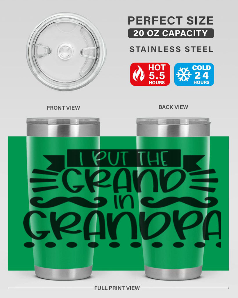 i put the grand in grandpa 36#- fathers day- Tumbler