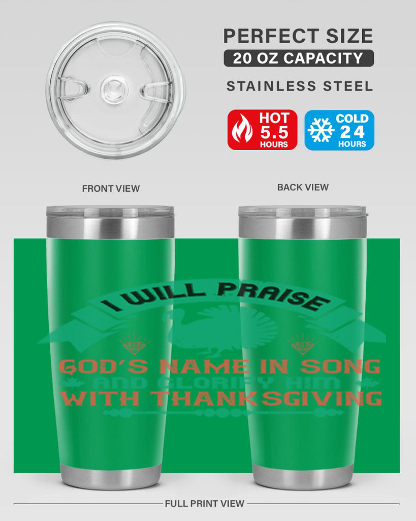 i will praise god’s name in song and glorify him with thanksgiving 29#- thanksgiving- Tumbler