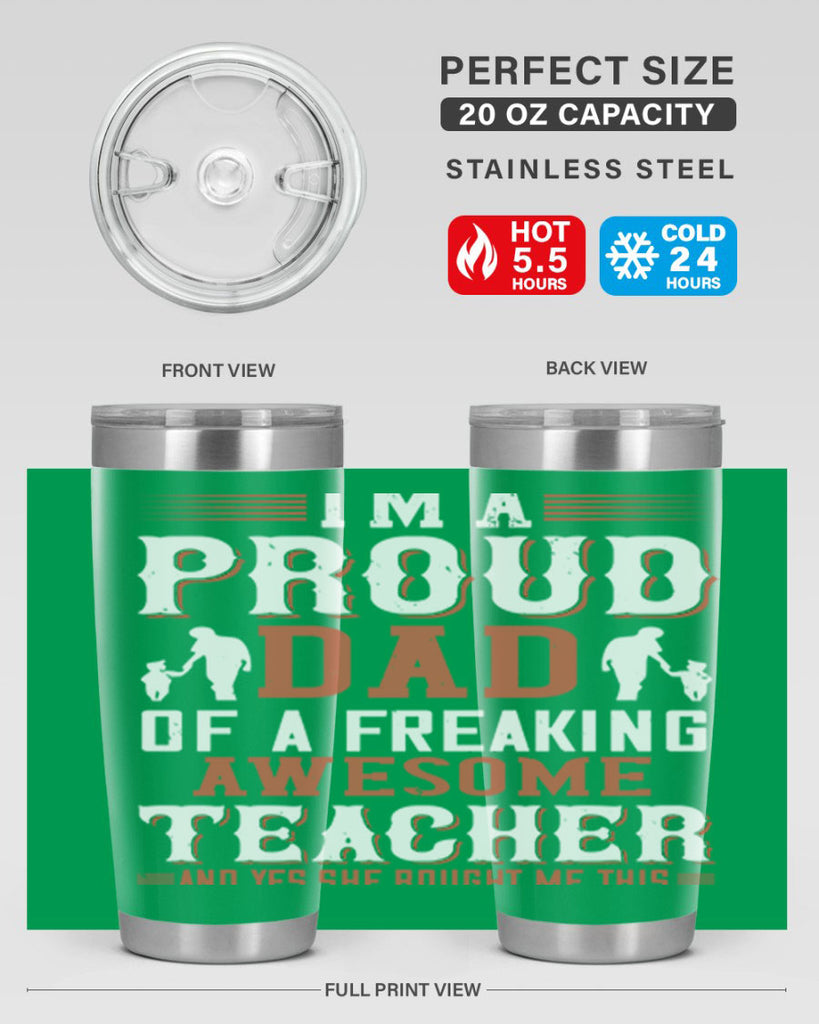 i’m a proud dad of a freaking awesome teacher and yes she bought me this 220#- fathers day- Tumbler