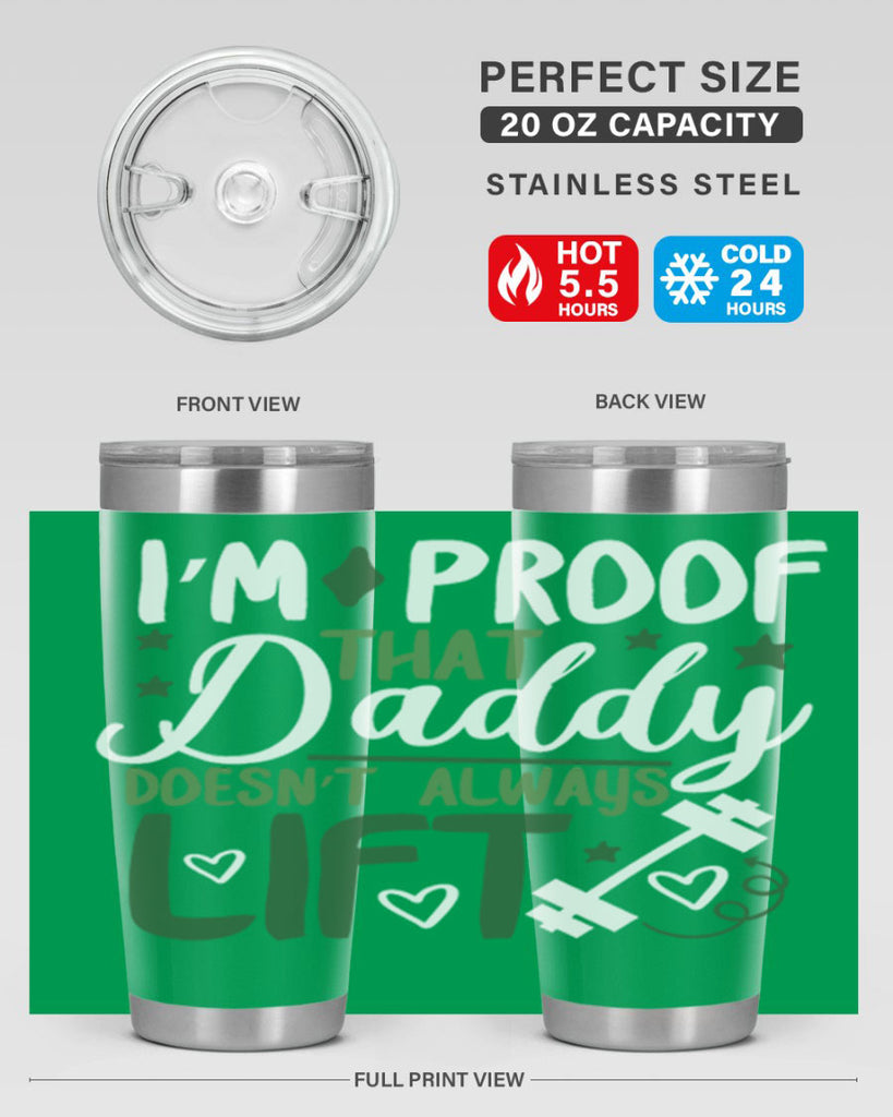 i’m proof that daddy doesn’t always lift 87#- fathers day- Tumbler