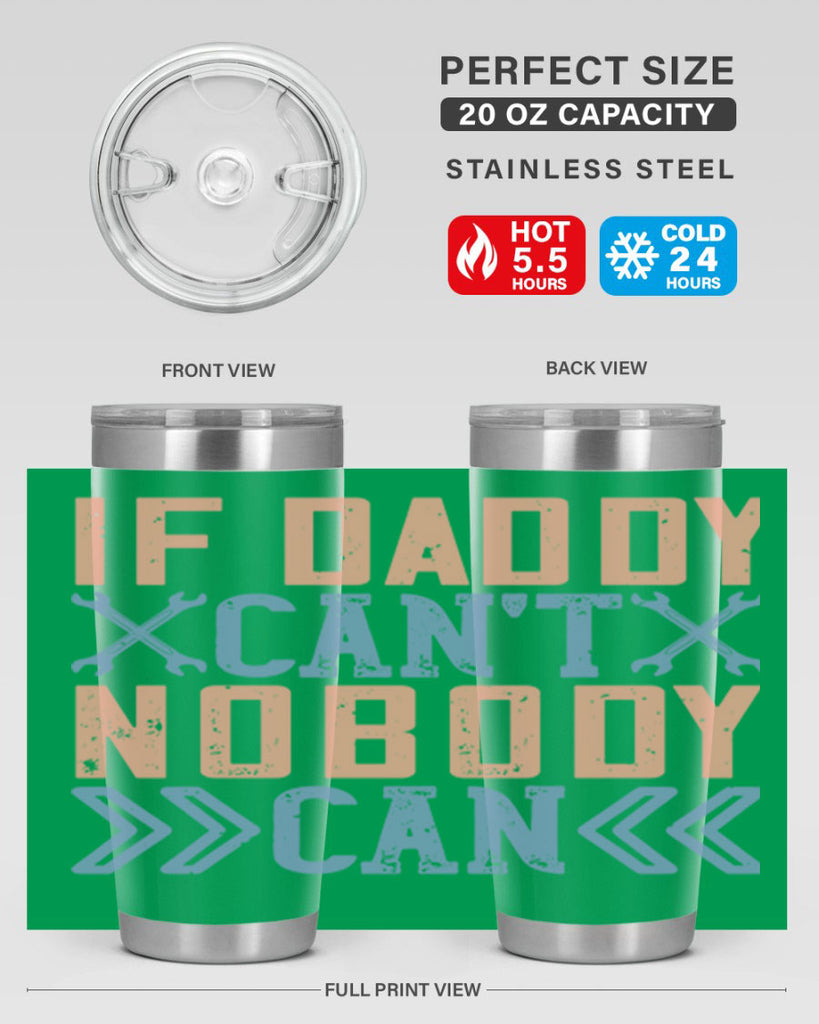 if daddy can’t nobody can 195#- fathers day- Tumbler