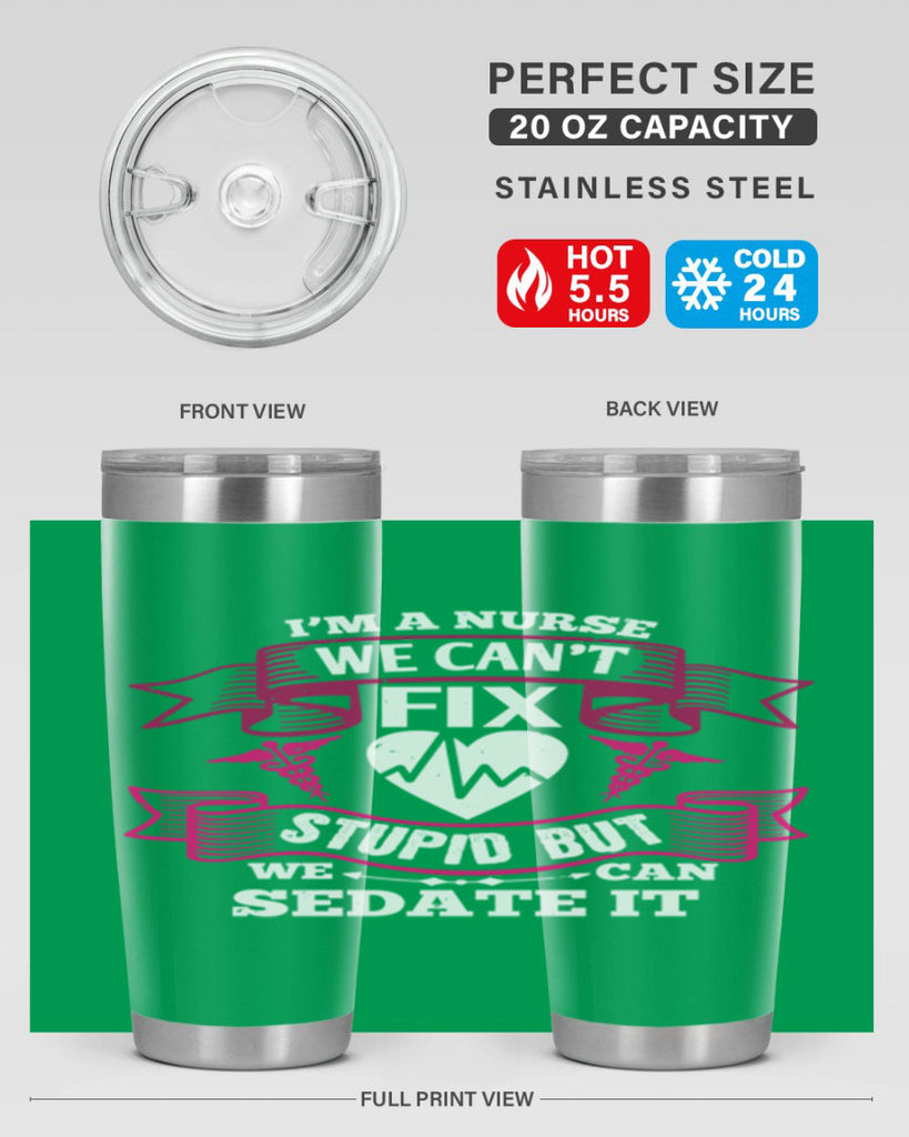 im a nurse we cant fix Style 310#- nurse- tumbler