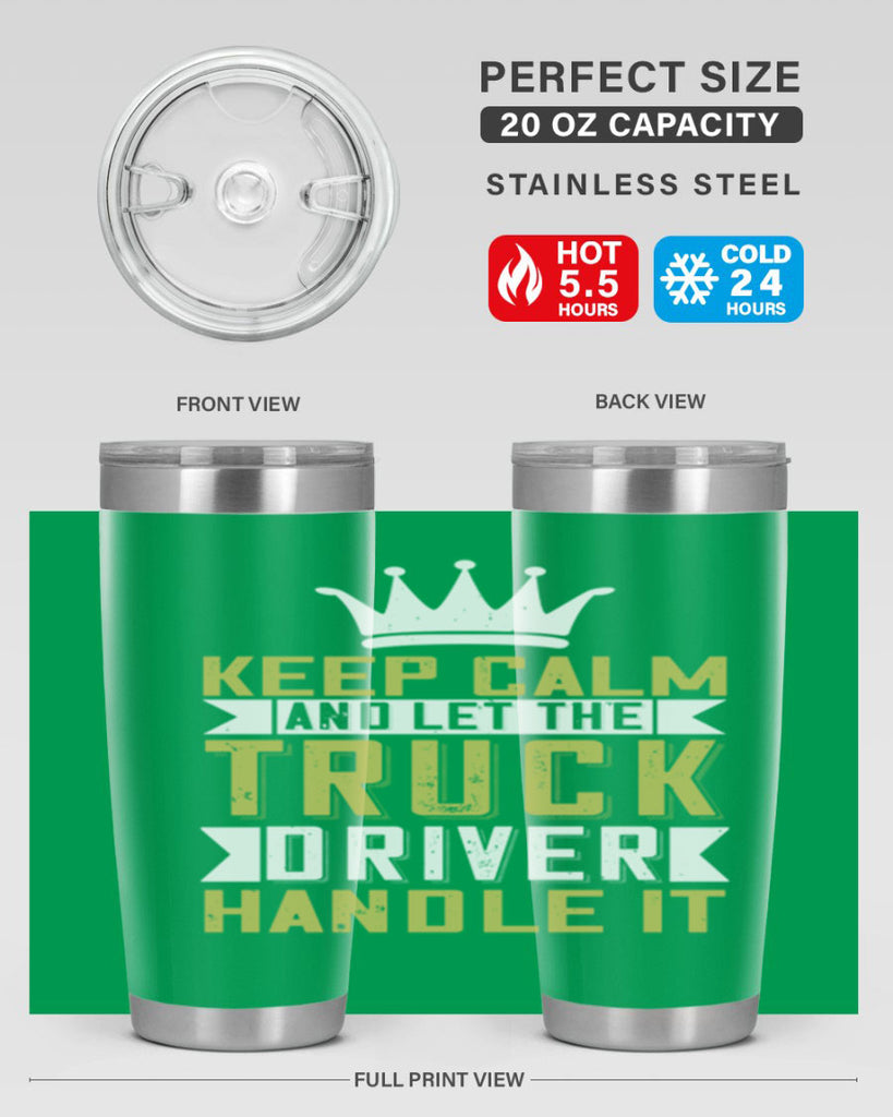 keep calm and let me the truck driver handle it Style 35#- truck driver- tumbler