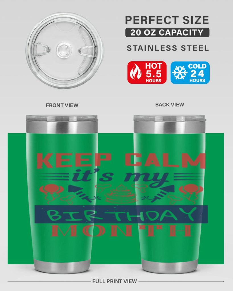 keep calm it’s my birthday month Style 73#- birthday- tumbler
