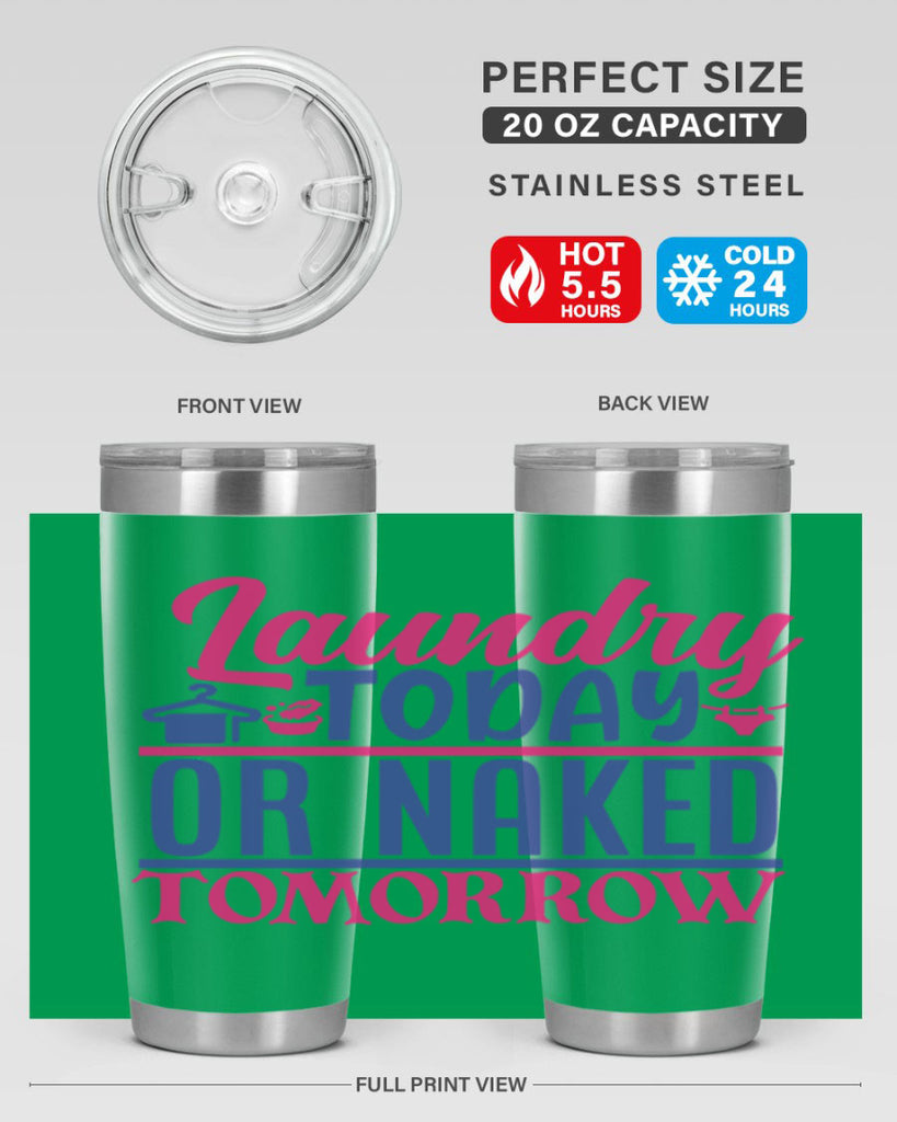 laundry today or naked tomorrow 4#- laundry- Tumbler
