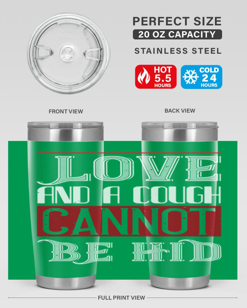 love and a cough cannat be hid 45#- valentines day- Tumbler