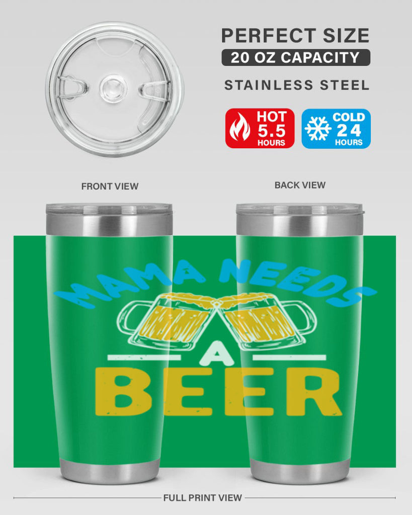 mama needs a beer 61#- beer- Tumbler