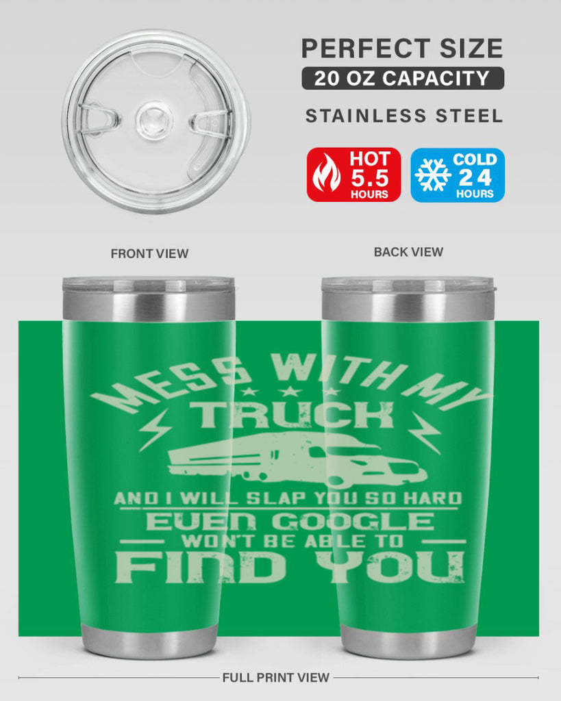 mess with my truck and i will slap z Style 31#- truck driver- tumbler