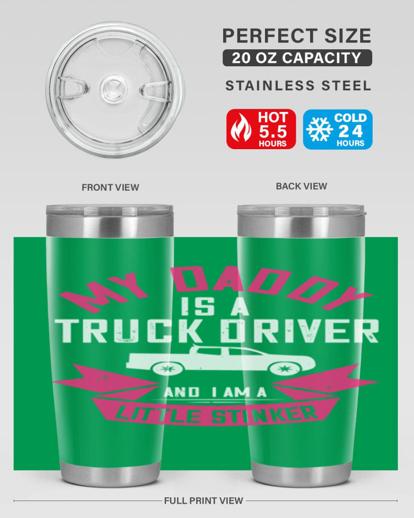 my daddy is a truck driver and i am a little stinker Style 29#- truck driver- tumbler