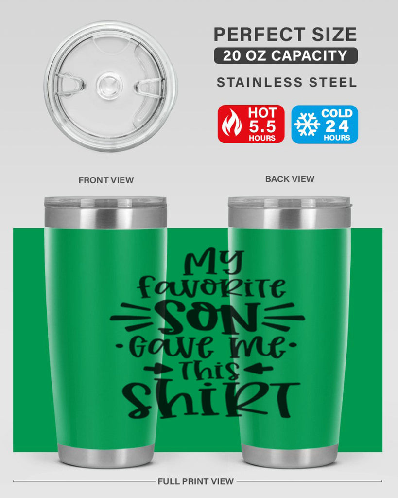 my favorite son gave me this shirt 27#- fathers day- Tumbler