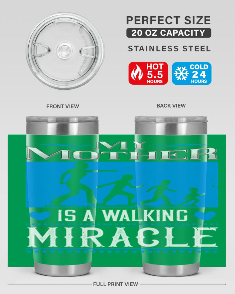 my mother is a walking miracle 45#- mothers day- Tumbler