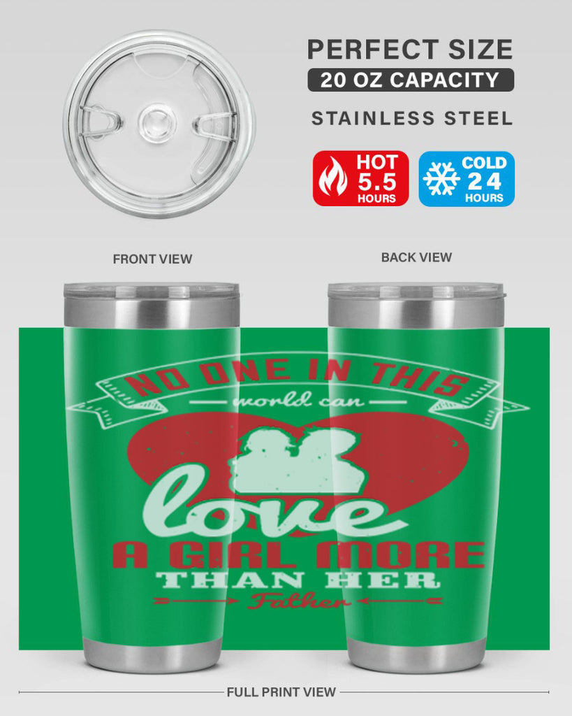 no one in this world can love 176#- fathers day- Tumbler