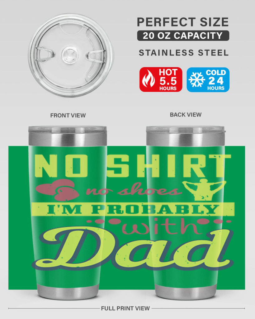 no shirt no shoes…i’m probably with dad 196#- fathers day- Tumbler