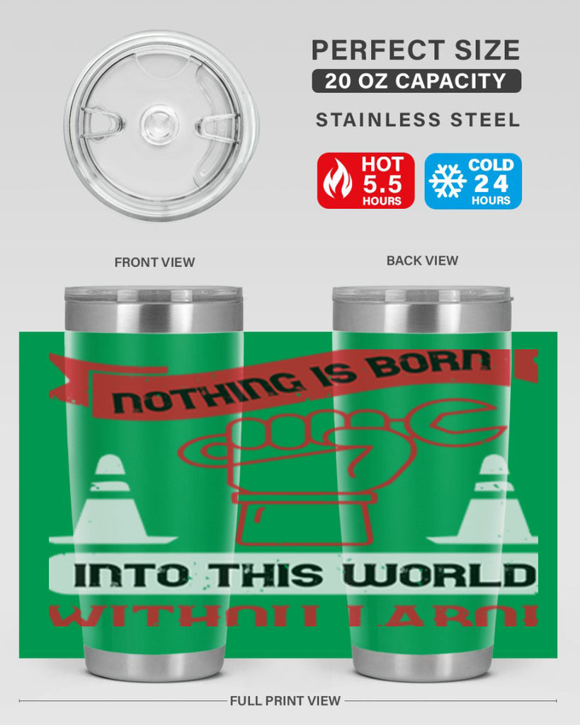 nothing is born into this world without labor 22#- labor day- Tumbler