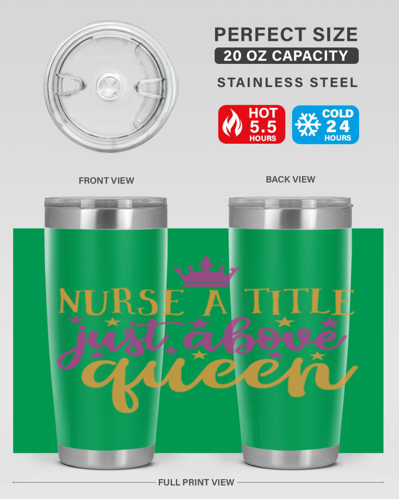nurse a title just above queen Style Style 120#- nurse- tumbler