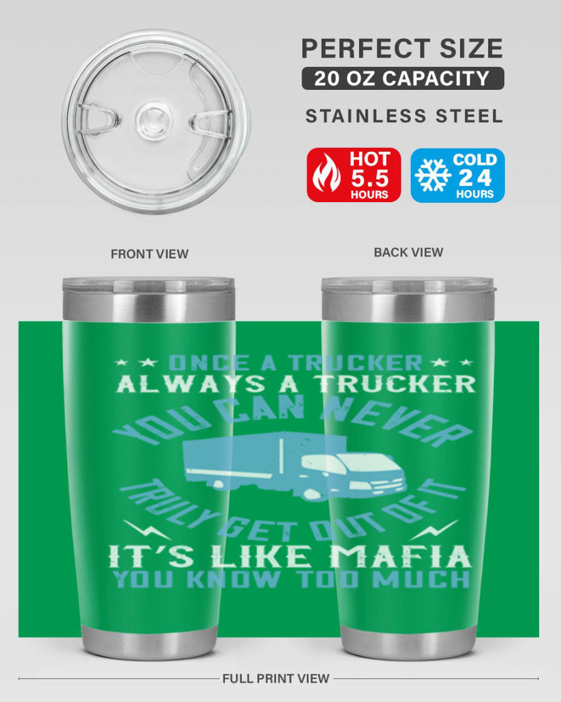 once a trucker always a trucker you z Style 25#- truck driver- tumbler