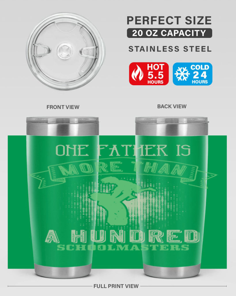 one father is more than a hundred schoolmasters 193#- fathers day- Tumbler