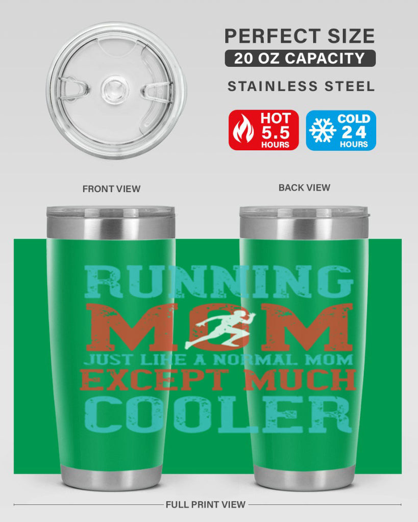 running mom just like a normal mom except much cooler 18#- running- Tumbler