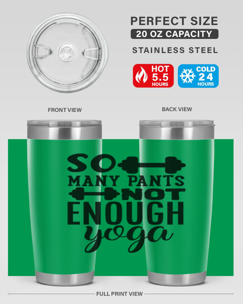so many pants not enough yoga 20#- gym- Tumbler