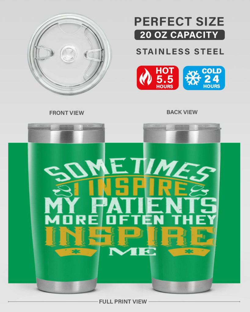 sometime i inspire my patients Style 247#- nurse- tumbler