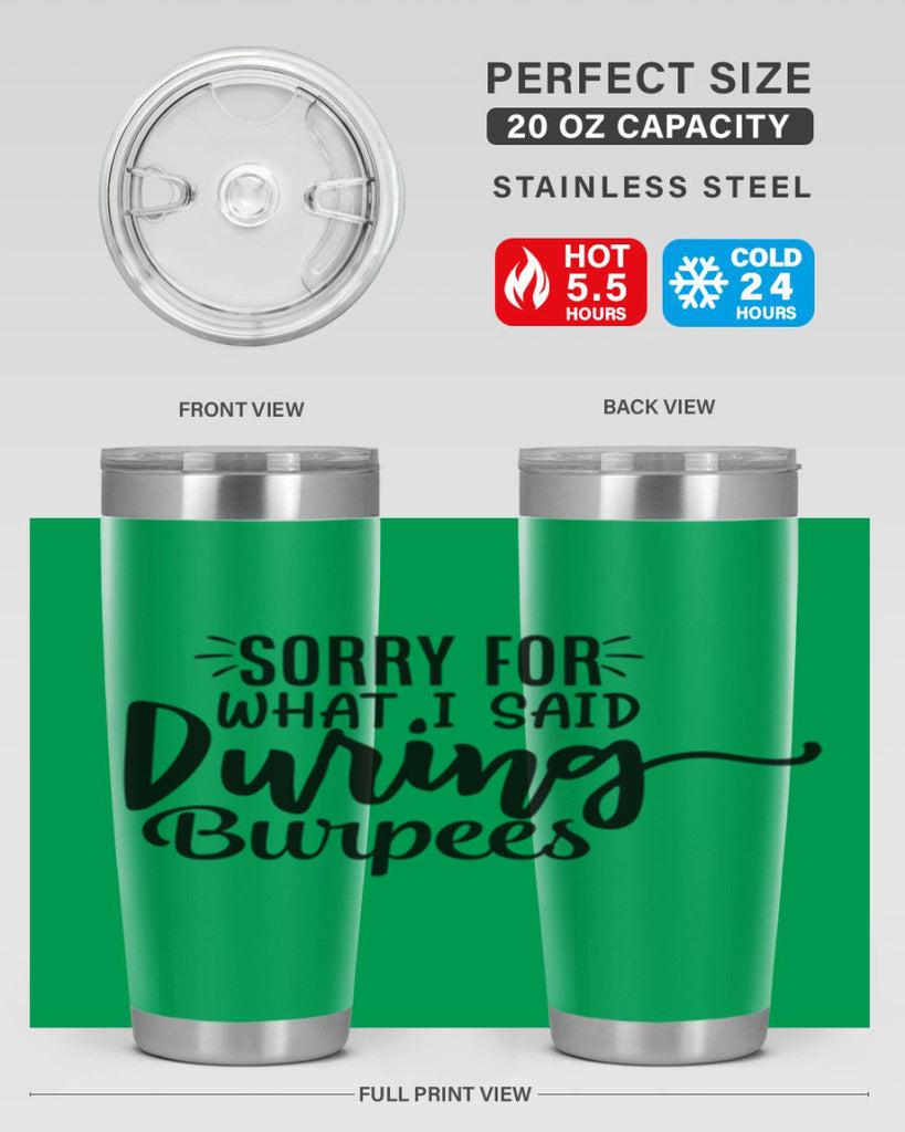 sorry for what i said during burpees 15#- gym- Tumbler