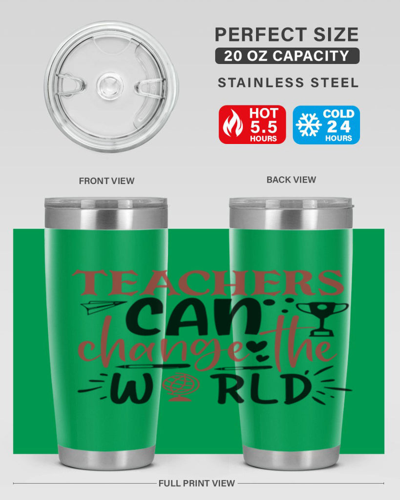 teachers ca change the world Style 136#- teacher- tumbler