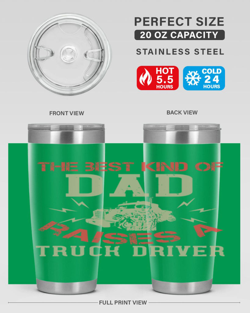 the best kind of dad raises a truck driver Style 21#- truck driver- tumbler