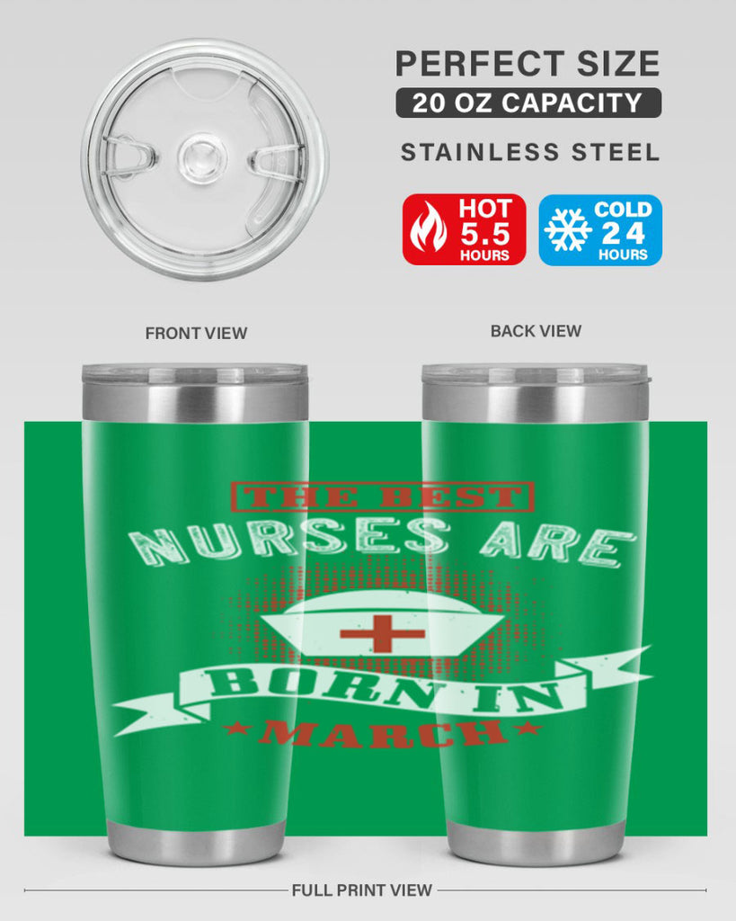 the best nurses are born in march Style 32#- birthday- tumbler